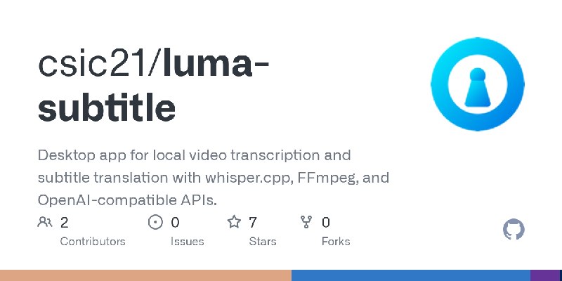 GitHub - csic21/luma-subtitle: Desktop app for local video transcription and subtitle translation with whisper.cpp, FFmpeg, and…