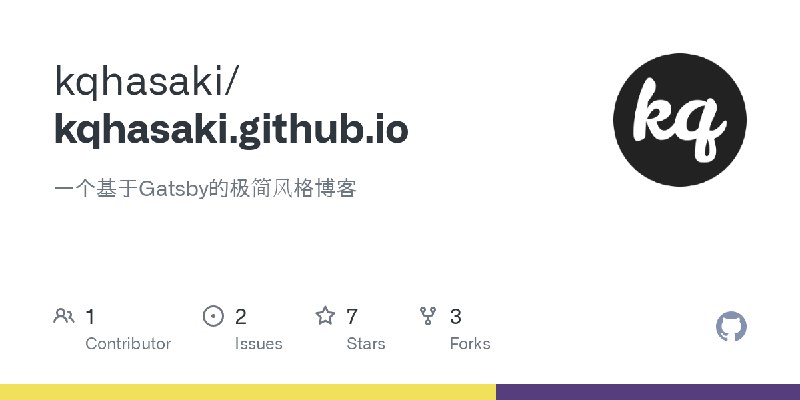GitHub - kqhasaki/kqhasaki.github.io: 一个基于Gatsby的极简风格博客