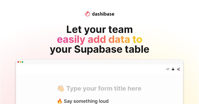 GitHub - Dashibase/dashibase-insert: Notion-like form builder powered by Vue, Tailwind and Supabase