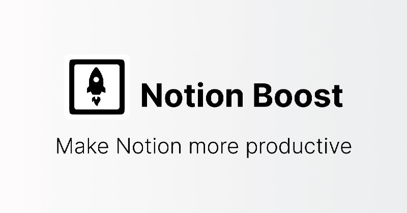 Notion Boost - Browser extension to make Notion more productive with tons of features