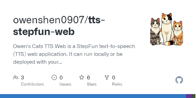 GitHub - owenshen0907/tts-stepfun-web: Owen's Cats TTS Web is a StepFun text-to-speech (TTS) web application. It can run locally…
