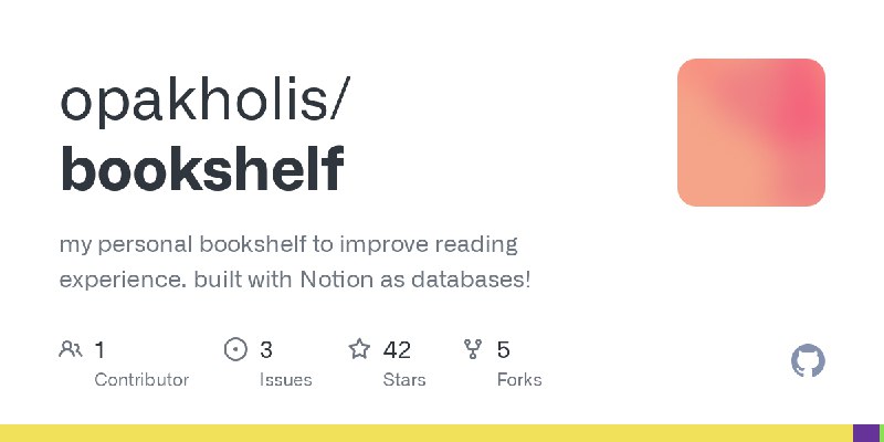 GitHub - opakholis/bookshelf: my personal bookshelf to improve reading experience. built with Notion as databases!