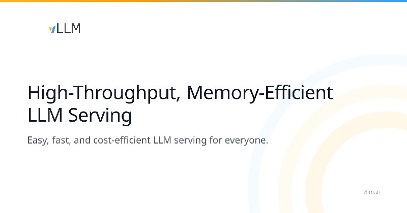 vLLM — Fast, Memory-Efficient LLM Inference & Serving