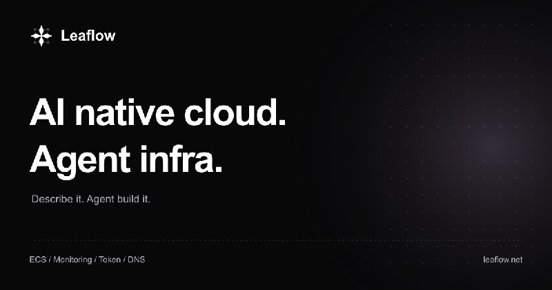 Leaflow | AI native cloud, Agent infra