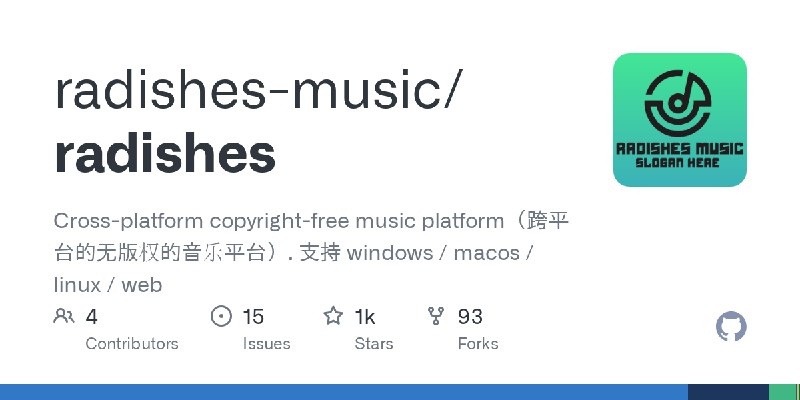 GitHub - radishes-music/radishes: Cross-platform copyright-free music platform（跨平台的无版权的音乐平台）. 支持 windows / macos / linux / web