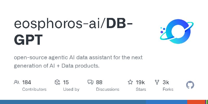 GitHub - eosphoros-ai/DB-GPT: open-source agentic AI data assistant for the next generation of AI + Data products.