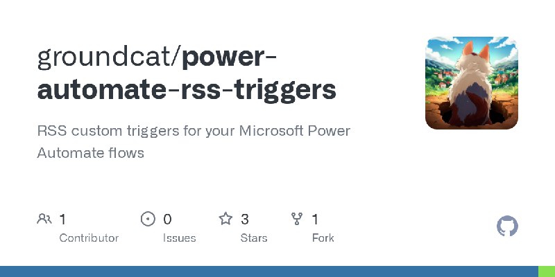 GitHub - groundcat/power-automate-rss-triggers: RSS custom triggers for your Microsoft Power Automate flows