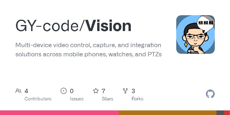 GitHub - GY-code/Vision: Multi-device video control, capture, and integration solutions across mobile phones, watches, and PTZs