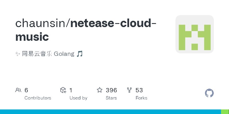 GitHub - chaunsin/netease-cloud-music: ✨ 网易云音乐 Golang 🎵