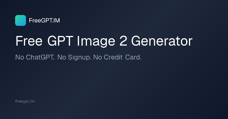 免费 GPT Image 2 图像生成 — 无需 ChatGPT / 无需登录 / 无需信用卡