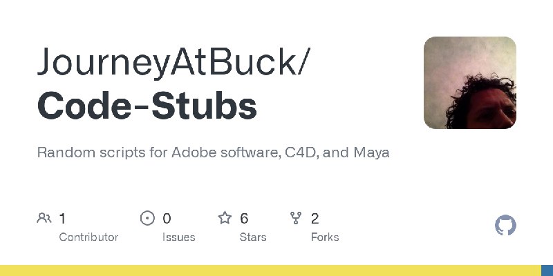 GitHub - JourneyAtBuck/Code-Stubs: Random scripts for Adobe software, C4D, and Maya