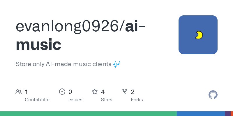 GitHub - evanlong0926/ai-music: Store only AI-made music clients 🎶