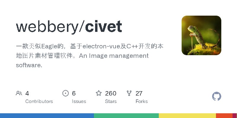 GitHub - webbery/civet: 一款类似Eagle的，基于electron-vue及C++开发的本地图片素材管理软件。An Image management software.