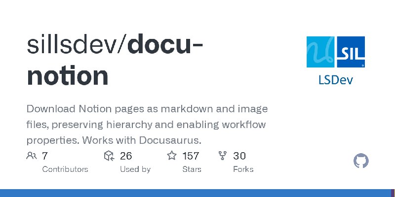 GitHub - sillsdev/docu-notion: Download Notion pages as markdown and image files, preserving hierarchy and enabling workflow properties.…