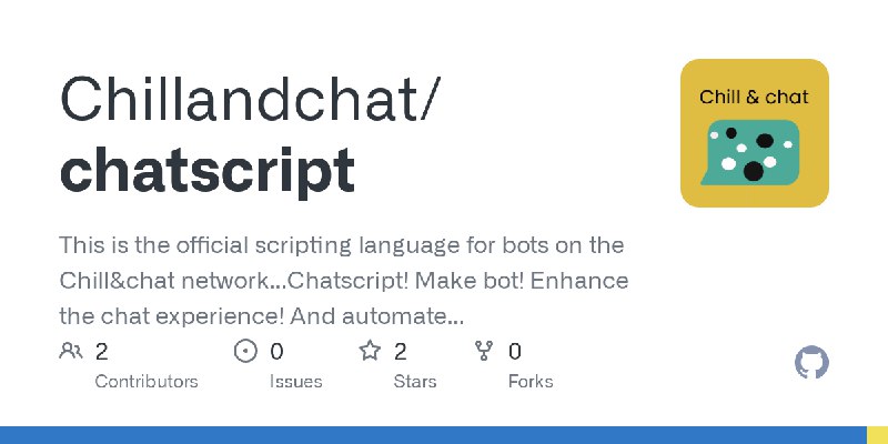 GitHub - Chillandchat/chatscript: This is the official scripting language for bots on the Chill&chat network...Chatscript! Make…