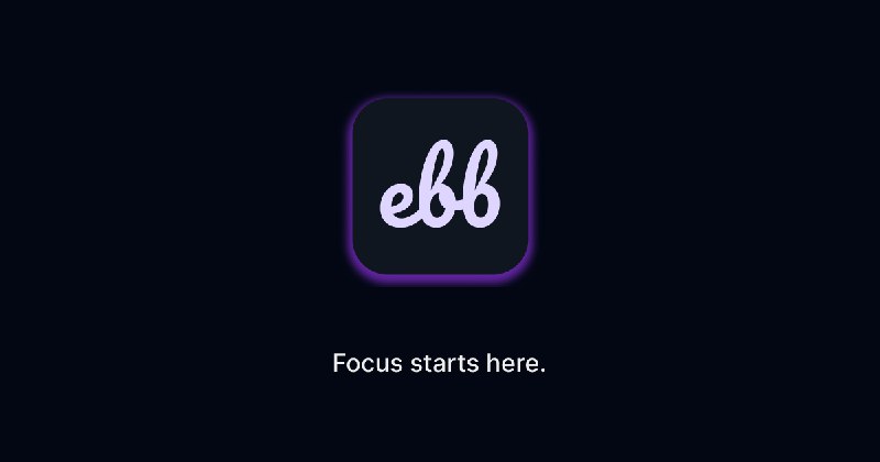 Ebb - macOS Focus App