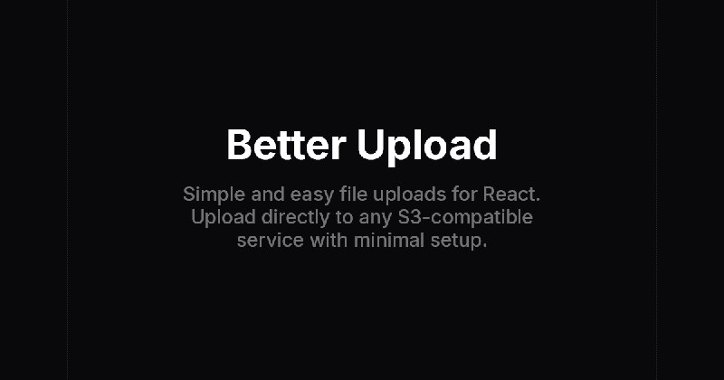 Better Upload - Simple and easy file uploads for React