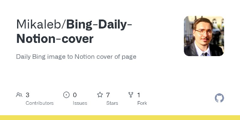 GitHub - Mikaleb/Bing-Daily-Notion-cover: Daily Bing image to Notion cover of page