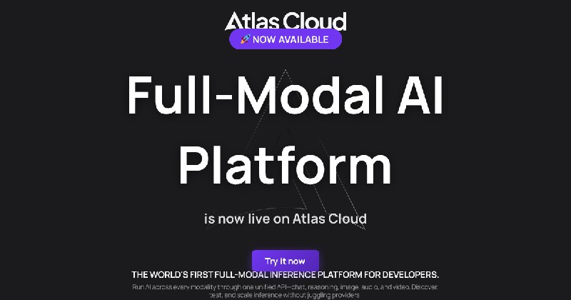 Atlas Cloud | 全模态 AI 平台 - 对话、图像、视频、语音统一 API