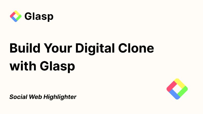 Build Your AI Clone from Your Highlights & Notes with Glasp